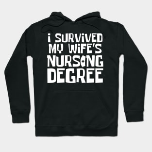 I Survived My Wife's Nursing Degree Hoodie